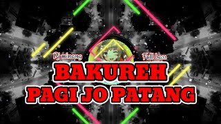 Download lagu DJ MINANG BAKUREH UDA PAGI JO PATANG FULL BASS mp3