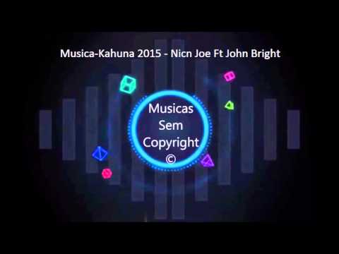 Kahuna 2015-Nicn Joe Ft John Bright [MSC]