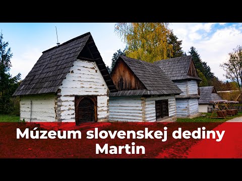 Múzeum slovenskej dediny Martin - Dokument - 4K - Vyletik.eu
