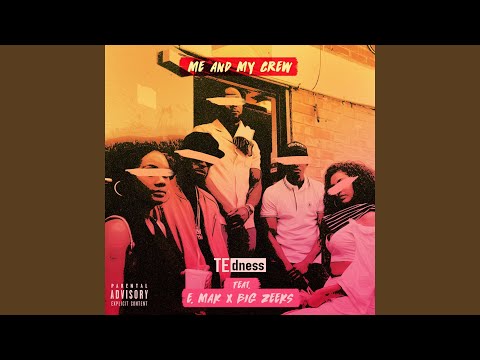 Me And My Crew (feat. E.Mak & Big Zeeks)