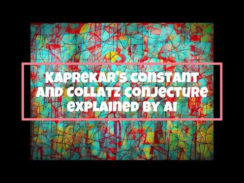 Kaprekar's constant and Collatz conjecture explained by AI