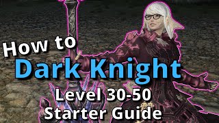 Dark Knight Starter Guide for Level 30-50: New to the Job? Start Here! [FFXIV 6.40+]
