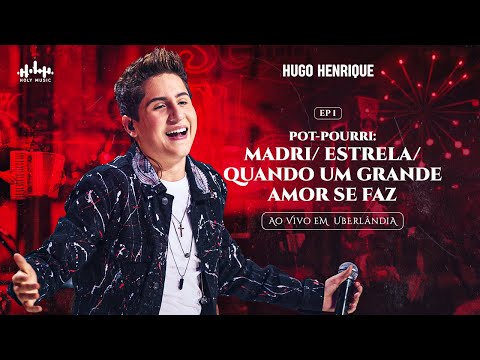 Hugo Henrique - Pot-Pourri: Madri / Estrela / Quando Um Grande Amor Se Faz | DVD Sem Filtro
