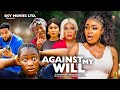 AGAINST MY WILL FULL MOVIE (New Movie) Lizzy Gold, Ifedi Sharon 2023 Latest Nigerian Nollywood Movie