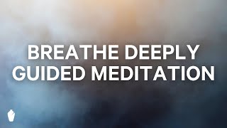 Breathe Deeply | Guided Christian Meditation