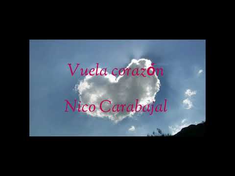 Nico Carabajal - Vuela corazón