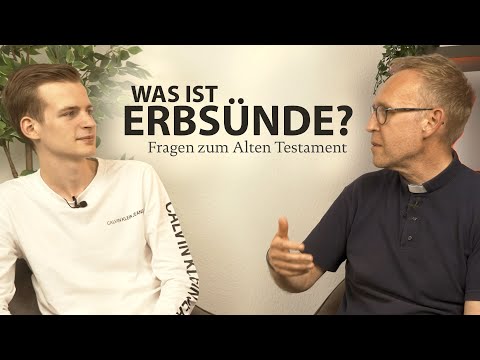Was ist eigentlich Erbsünde? | Fragen zum Alten Testament