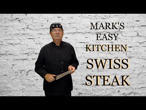 MARK'S EASY KITCHEN: SWISS STEAK PREPARED EASY