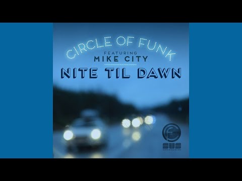 Circle Of Funk feat.Mike City - Nite Til Dawn (Original Mix)