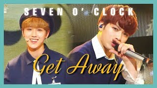 [HOT] Seven O&#39;clock - Get Away , 세븐어클락 - Get Away Music core 20190316