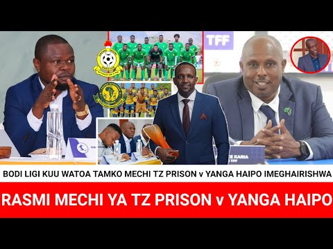 BREAKING NEW | BODI LIGI KUU WATOA TAMKO MECHI TZ PRISON v YANGA HAIPO | RASMI MECHI YAPELEKWA MBELE