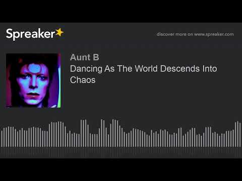 Dancing As The World Descends Into Chaos (part 3 of 6)