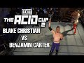 GCW S The Acid Cup 2 Blake Christian Vs Benjamin Carter