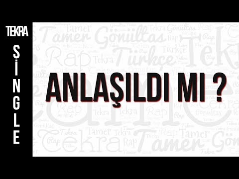 Tekra- Anlaşıldı Mı ?