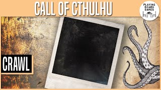CALL OF CTHULHU RPG | Crawl | Custom One Shot | Episode 1