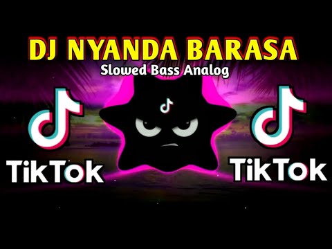 DJ NYANDA BARASA X TIKTOK VIRAL (SLOWED BASS ANALOG) 2024 REMIX