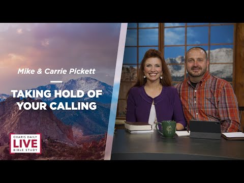 Taking Hold of Your Calling - Mike & Carrie Pickett - CDLBS for November 6, 2023