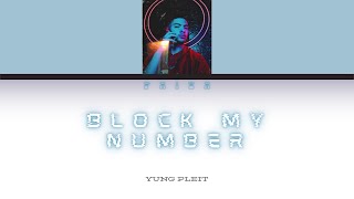 Download lagu [COLOR-CODED-LYRICS] BLOCK MY NUMBER - YUNG PLEIT mp3