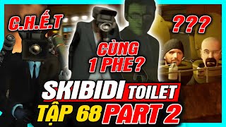 Phân Tích Skibidi Toilet 68 Part 2: Đặc Vụ &amp; Cameraman Cùng Phe? | meGAME