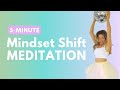 5-Minute Mindset Shift Meditation | Release Stress and See New Possibilities