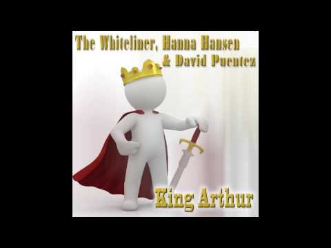 The Whiteliner , Hanna Hansen & David Puentez - King Arthur ( Original Mix )