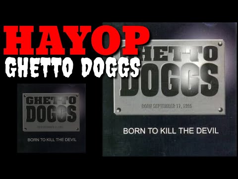 HAYOP - GHETTO DOGGS