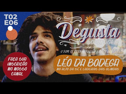 Léo da Bodega no Alto da Sé e nas Ladeiras das Olindas | Degusta