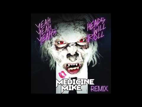 Heads Will Roll (Medicine Mike's remix)