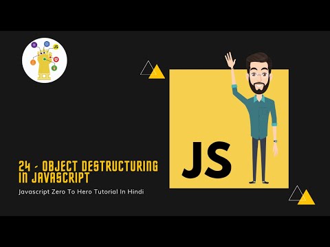 What Is Object Destructurin In JavaScript | JavaScript Zero To Hero Tutorial In Hindi 24