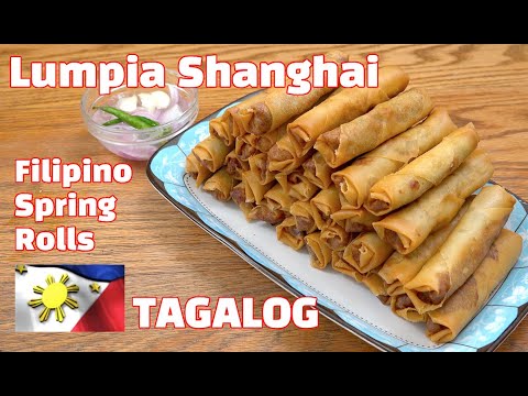 How to Make Lumpia Shanghai | Filipino Recipes | Tagalog | Spring Rolls