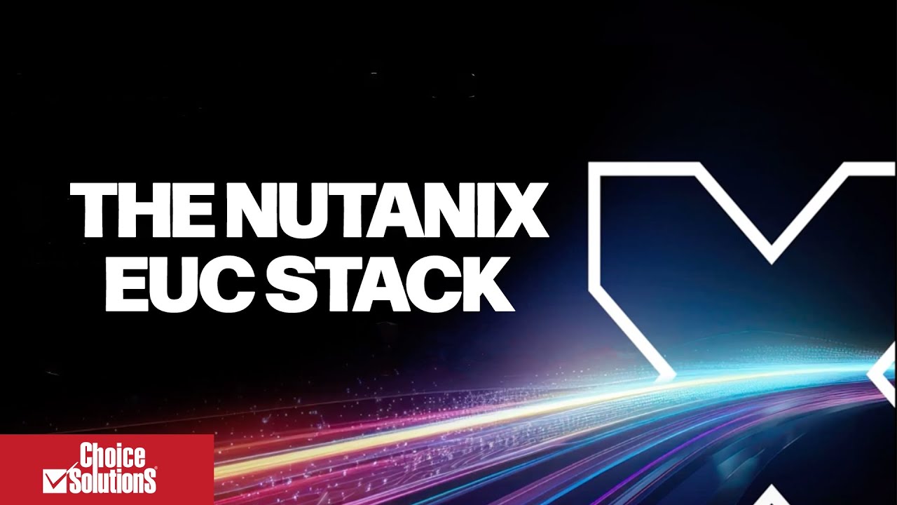 An Overview of the Nutanix EUC Stack