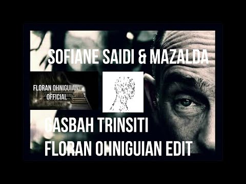 Sofiane SAIDI & MAZALDA ° GASBAH TRINSIT ° (Floran Ohniguian Edit)
