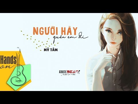 Người hãy quên em đi » Mỹ Tâm ✎ acoustic Beat by Trịnh Gia Hưng