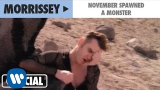 Morrissey - "November Spawned A Monster" (Official Music Video)