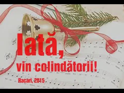 Iata, vin colindatorii!  Primaria orasului Racari - 2015