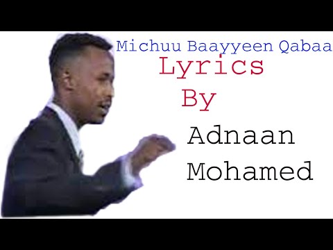 Mix-Adnan Mohamed Michuu Baayyeen qabaa-Lyrics New Afan Oromo Music By Adnan Mohammed Michu Bayen