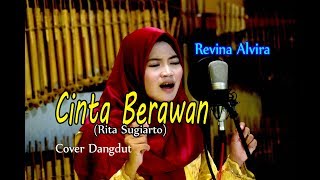 Download lagu CINTA BERAWAN (Rita Sugiarto) - Revina Alvira # Dangdut Cover mp3