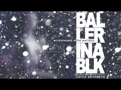 Ballerina Black // Microphones In The Mattress