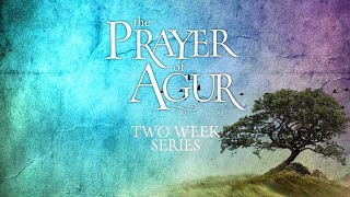 The Prayer Of Agur | Proverbs 30 | Part 2