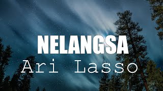 Download lagu Nelangsa - Ari Lasso | Lirik Video mp3 Download lagu Nelangsa - Ari Lasso | Lirik Video mp3