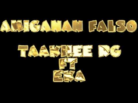 TAAKIIEE RG  ft.  EKA - Amiganan Falso.   *MIXTAPE*