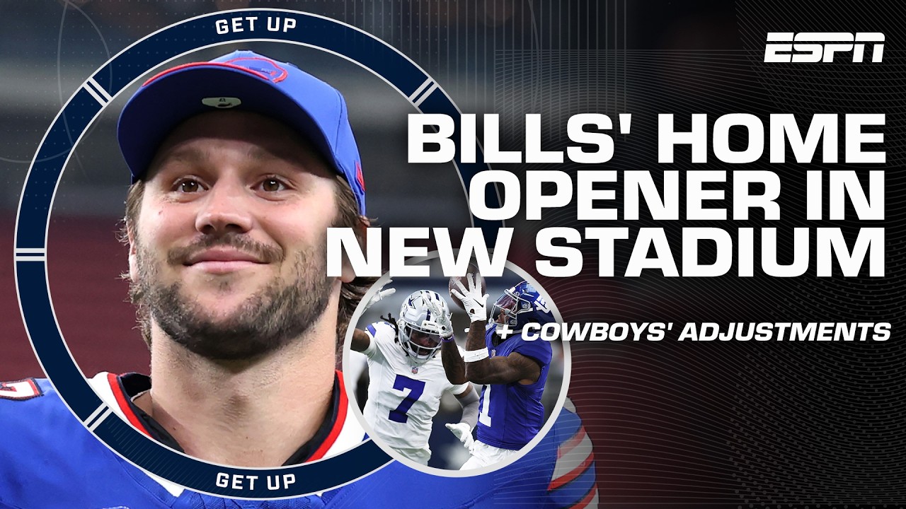 Bills' first game in new Highmark Stadium WILL BE LOUD 🔊 + Cowboys' loss a 'false start!?' | Get Up