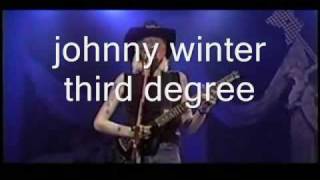 johnny winter third degree