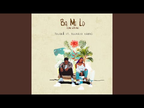Ba Mi Lo (Come with Me) (feat. Reekado Banks)