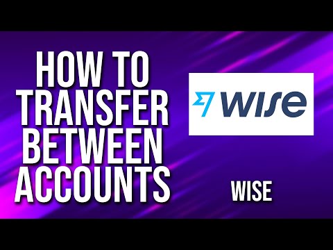 How To Transfer Money Between Accounts Wise Tutorial