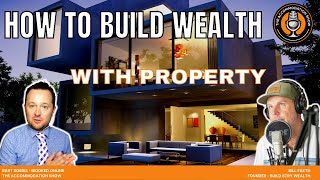 How to build more wealth with property in 2022  - with  Bill Faeth