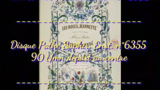 Les noces de Jeannette,Fantaisie (Massé) - Pathé Saphir - 1912