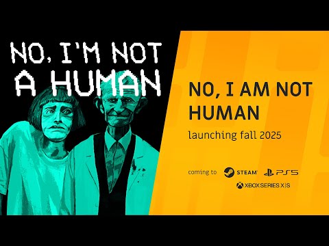 No, I'm not a Human - Console & Release Window Trailer | The Triple-i Initiative