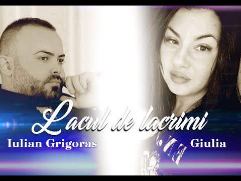 Iulian Grigoras si Giulia - Lacul de lacrimi | Official Audio