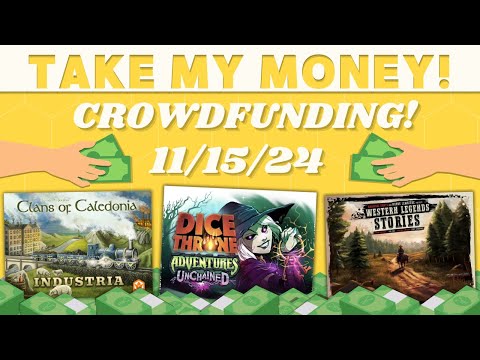 Take My Money! - Crowdfunding Review! (11/15/24)